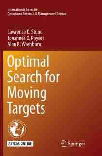 Optimal Search For Moving Targets by Lawrence D. Stone