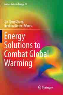 Energy Solutions To Combat Global Warming by Xinrong Zhang