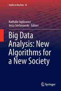Big Data Analysis: New Algorithms for a New Society by Nathalie Japkowicz