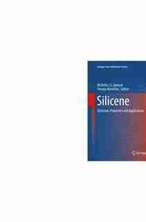 Silicene: Structure, Properties And Applications by Michelle Spencer