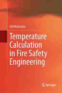 Temperature Calculation In Fire Safety Engineering by Ulf Wickstr