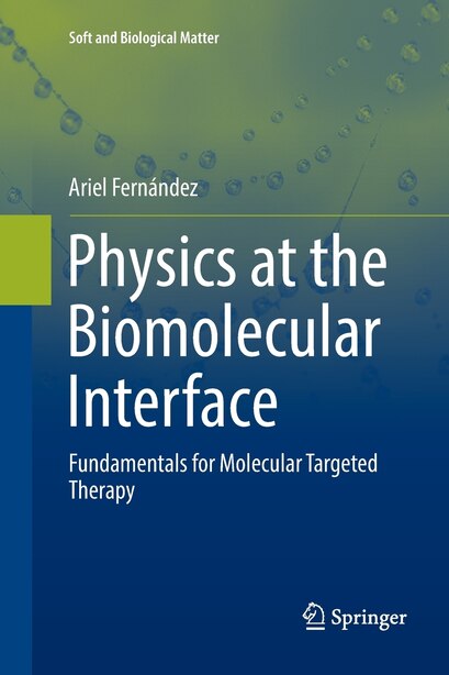 Physics At The Biomolecular Interface: Fundamentals For Molecular Targeted Therapy by Ariel Fernández
