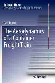 The Aerodynamics Of A Container Freight Train by David Soper
