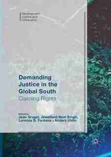 Demanding Justice In The Global South: Claiming Rights by Jean Grugel