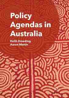 Policy Agendas In Australia by Keith Dowding