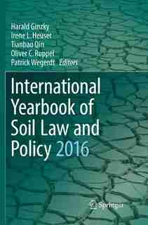 International Yearbook Of Soil Law And Policy 2016 by Harald Ginzky