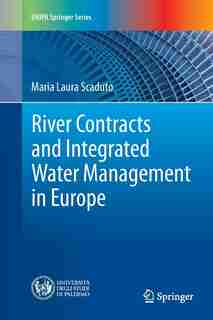River Contracts And Integrated Water Management In Europe by Maria Laura Scaduto