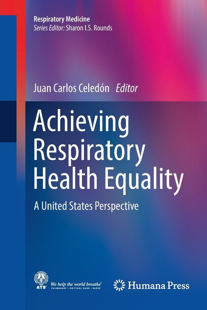 Achieving Respiratory Health Equality: A United States Perspective by Juan Carlos Celed