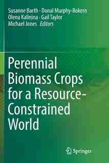 Perennial Biomass Crops For A Resource-constrained World by Susanne Barth
