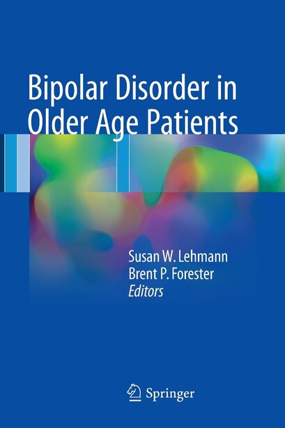 Bipolar Disorder In Older Age Patients by Susan W. Lehmann
