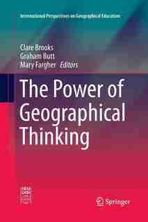 The Power Of Geographical Thinking by Clare Brooks