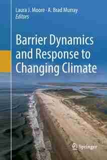 Barrier Dynamics And Response To Changing Climate by Laura J. Moore
