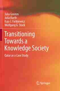 Transitioning Towards A Knowledge Society: Qatar As A Case Study by Julia Gremm