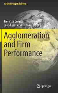 Agglomeration And Firm Performance by Fiorenza Belussi