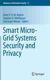 Smart Micro-grid Systems Security And Privacy by Anne V. D. M. Kayem