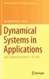 Dynamical Systems In Applications: Aoda , Poland December 11-14, 2017 by Jan Awrejcewicz