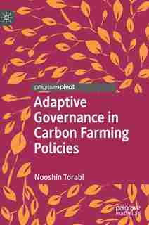 Adaptive Governance In Carbon Farming Policies by Nooshin Torabi