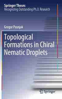 Topological Formations In Chiral Nematic Droplets by Gregor Posnjak