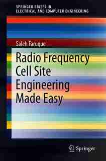 Radio Frequency Cell Site Engineering Made Easy by Saleh Faruque