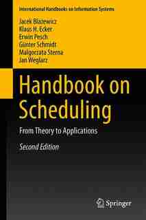 Handbook On Scheduling: From Theory To Practice by Jacek Blazewicz