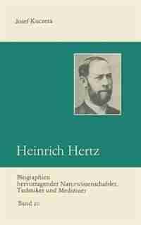 Heinrich Hertz: Entdecker der Radiowellen by Josef Kuczera