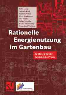 Rationelle Energienutzung im Gartenbau: Leitfaden für die betriebliche Praxis by Doris Lange