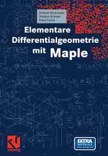 Elementare Differentialgeometrie mit Maple by Helmut Reckziegel