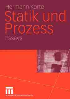 Statik und Prozess: Essays by Hermann Korte