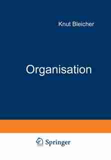 Organisation: Strategien - Strukturen - Kulturen by Knut Bleicher