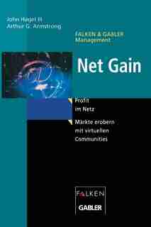 Net Gain: Profit im Netz by Arthur G. Armstrong