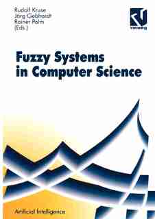 Fuzzy-Systems in Computer Science by Rudolf Kruse