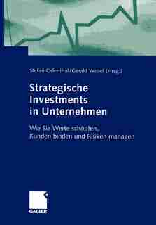 Strategische Investments in Unternehmen: Wie Sie Werte schöpfen, Kunden binden und Risiken managen by Stefan Odenthal