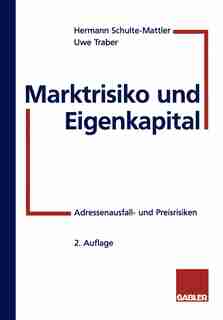 Marktrisiko und Eigenkapital: Adressenausfall- und Preisrisiken by Hermann Schulte-Mattler