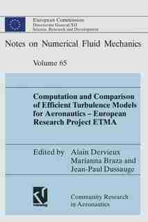 Computation and Comparison of Efficient Turbulence Models for Aeronautics - European Research Project ETMA by Alain Dervieux