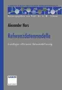 Referenzdatenmodelle: Grundlagen effizienter Datenmodellierung by Alexander Hars