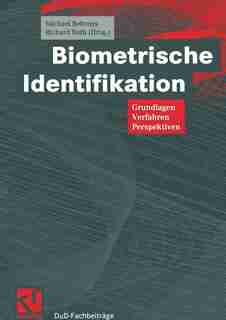 Biometrische Identifikation: Grundlagen, Verfahren, Perspektiven by Behrens Michael