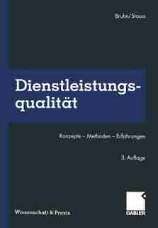 Dienstleistungsqualität: Konzepte - Methoden - Erfahrungen by Manfred Bruhn