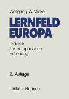 Lernfeld Europa: Didaktische Grundlagen Einer Europäischen Erziehung