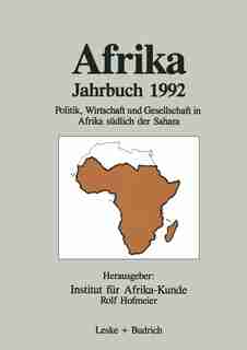 Afrika Jahrbuch 1992: Politik, Wirtschaft Und Gesellschaft In Afrika Südlich Der Sahara by Institut Für Afrika-kunde