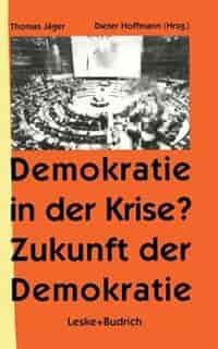 Demokratie in der Krise ? Zukunft der Demokratie by Thomas Jäger