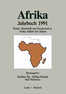Afrika Jahrbuch 1991: Politik, Wirtschaft und Gesellschaft in Afrika südlich der Sahara by Institut Für Afrika-kunde