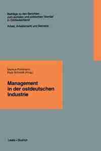 Management in der ostdeutschen Industrie by Markus Pohlmann