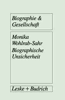 Biographische Unsicherheit: Formen weiblicher Identität in der reflexiven Moderne: Das Beispiel der Zeitarbeiterinnen by Monika Wohlrab-Sahr