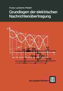 Grundlagen Der Elektrischen Nachrichtenübertragung by Hans Fricke