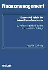 Finanzmanagement: Theorie und Politik der Unternehmensfinanzierung by Joachim Süchting