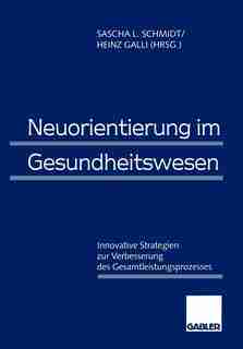 Neuorientierung im Gesundheitswesen: Innovative Strategien zur Verbesserung des Gesamtleistungsprozesses by Sascha L. Schmidt