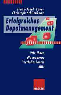 Erfolgreiches Depotmanagement: Wie Ihnen die moderne Portfoliotheorie hilft by Franz-Josef Leven