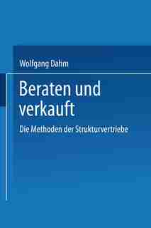 Beraten und Verkauft: Die Methoden der Strukturvertriebe by Wolfgang Dahm