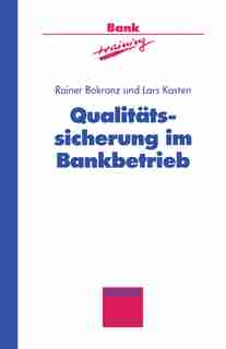 Qualitätssicherung im Bankbetrieb by Lars Kasten