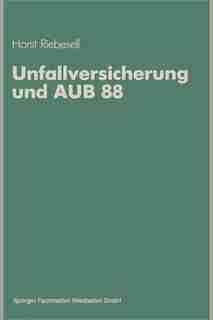 Unfallversicherung und AUB 88 by Horst Riebesell